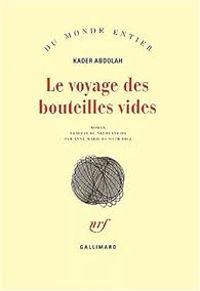 Kader Abdolah - Le Voyage des bouteilles vides