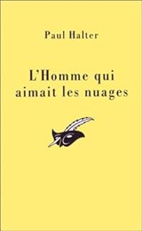 Couverture du livre L'homme qui aimait les nuages - Paul Halter