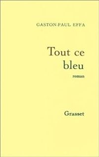Gaston Paul Effa - Tout ce bleu