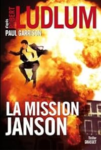 Robert Ludlum - Justin Scott - La mission Janson