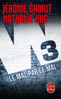 Couverture du livre Le Mal par le mal (W3 - Jerome Camut - Nathalie Hug