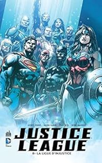 Geoff Johns - Jason Fabok - Ivan Reis - Doug Mahnke - La ligue d'injustice