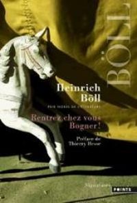 Couverture du livre Rentrez chez vous Bogner ! - Heinrich Bll