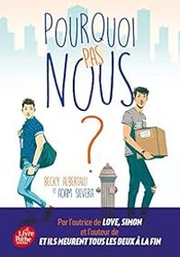 Becky Albertalli - Adam Silvera - Pourquoi pas nous ?