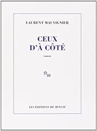 Laurent Mauvignier - Ceux d'à côté