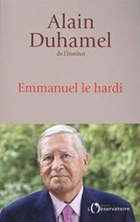 Couverture du livre Emmanuel le hardi - Alain Duhamel