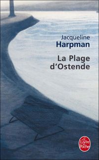 Couverture du livre La plage d'Ostende - Jacqueline Harpman