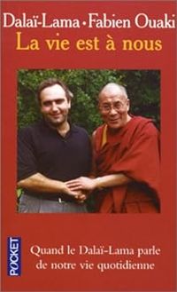 Couverture du livre La vie est à nous - Dalai Lama - Fabien Ouaki