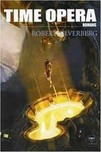 Couverture du livre Time Opéra - Robert Silverberg