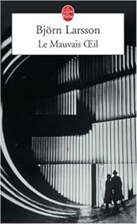 Couverture du livre Le Mauvais Oeil - Bjrn Larsson