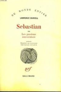 Couverture du livre Sébastian ou les passions souveraines - Lawrence Durrell