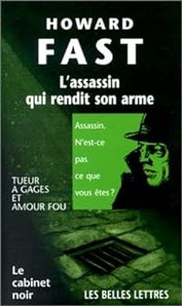 Howard Fast - L'assassin qui rendit son arme