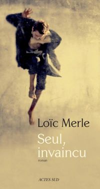 Loïc Merle - Seul, invaincu