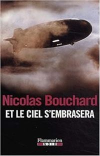 Nicolas Bouchard - Et le ciel s'embrasera