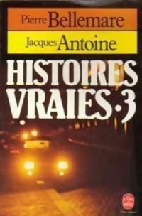 Pierre Bellemare - Histoires vraies