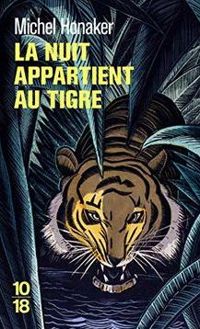 Couverture du livre La nuit appartient au tigre - Michel Honaker