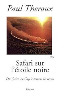 Couverture du livre Safari noir. Du Caire au Cap à travers les terres - Paul Theroux