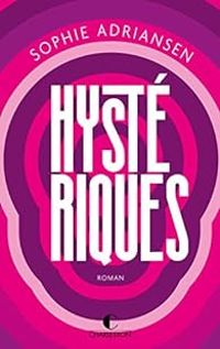 Couverture du livre Hystériques - Sophie Adriansen