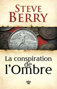 Couverture du livre La conspiration de l'ombre - Steve Berry