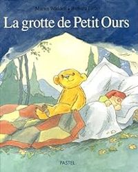 Martin Waddell - La grotte de Petit Ours