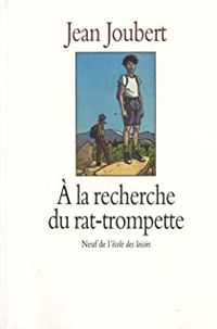 Jean Joubert - A la recherche du rat-trompette