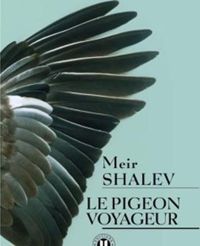 Meir Shalev - Le pigeon voyageur