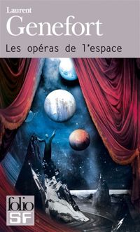 Laurent Genefort - Les opéras de l'espace