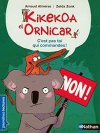 Arnaud Almeras - Kikekoa et Ornicar : C'est pas toi qui commandes !