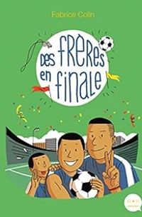 Fabrice Colin - Des frères en finale