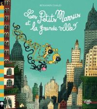 Couverture du livre Les Petits Marsus et la grande ville - Benjamin Chaud