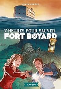 Alain Surget - 7 heures pour sauver Fort Boyard