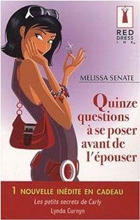 Melissa Senate - Quinze questions à se poser avant de l'épouser