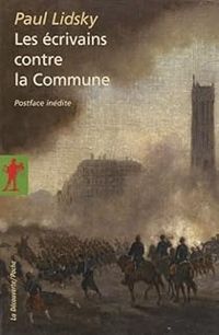 Paul Lidsky - Les écrivains contre la Commune