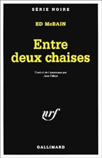 Couverture du livre Entre deux chaises - Ed Mcbain