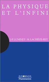 Couverture du livre La physique et l'infini - Jean Pierre Luminet - Marc Lachieze Rey