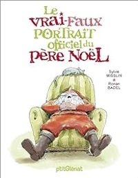 Couverture du livre Le vrai-faux portrait officiel du Père Noël - Sylvie Misslin