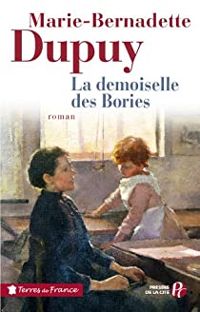 Couverture du livre La demoiselle des Bories - Marie Bernadette Dupuy