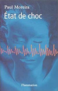 Couverture du livre Etat de choc - Paul Moreira