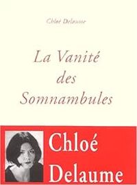 Couverture du livre La vanité des somnambules - Chloe Delaume