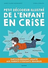 Couverture du livre Petit décodeur illustré de l'enfant en crise  - Lynda Corazza - Anne Claire Kleindienst