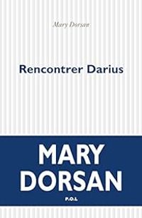 Mary Dorsan - Rencontrer Darius