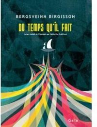 Bergsveinn Birgisson - Du temps qu'il fait