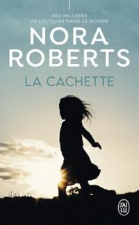 Nora Roberts - La cachette