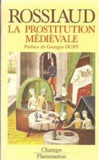 Couverture du livre La prostitution médiévale - Jacques Rossiaud