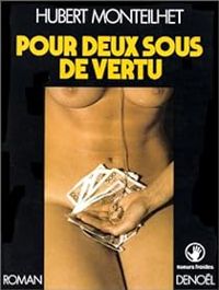 Couverture du livre Pour deux sous de vertu - Hubert Monteilhet