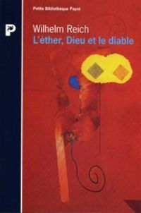 Wilhelm Reich - L'éther, Dieu et le diable