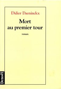 Didier Daeninckx - Mort au premier tour