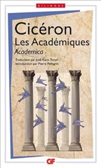 Couverture du livre Les Académiques : Academica- Edition bilingue - Ciceron  - Pierre Pellegrin