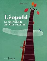 Couverture du livre Léopold : Le chevalier au mille-pattes - Nicolas Gouny