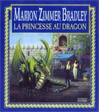 Marion Zimmer Bradley - La Princesse au dragon